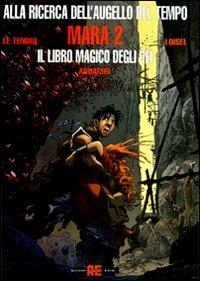 Mara. Il libro magico degli dei. Vol. 2 - Serge Le Tendre,Régis Loisel,Aouamri - copertina