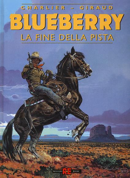 La fine della pista. Blueberry - Jean Michel Charlier,Jean Giraud - copertina