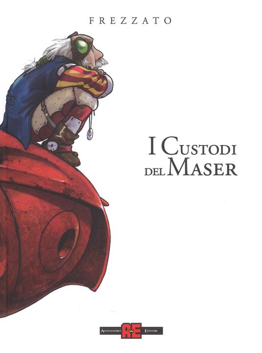 I custodi del Maser. Ediz. integrale - Massimiliano Frezzato - copertina