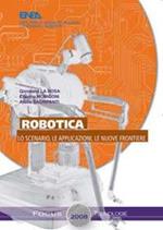 Robotica. Lo scenario, le applicazioni, le nuove frontiere