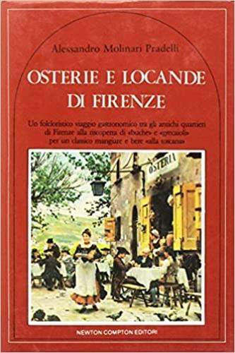 Osterie e locande di Firenze - Alessandro Molinari Pradelli - copertina