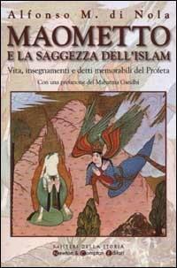 Maometto e la saggezza dell'Islam. Vita, insegnamenti e detti memorabili del Profeta - Alfonso Maria Di Nola - copertina