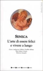 L' arte di essere felici e vivere a lungo. Testo latino a fronte