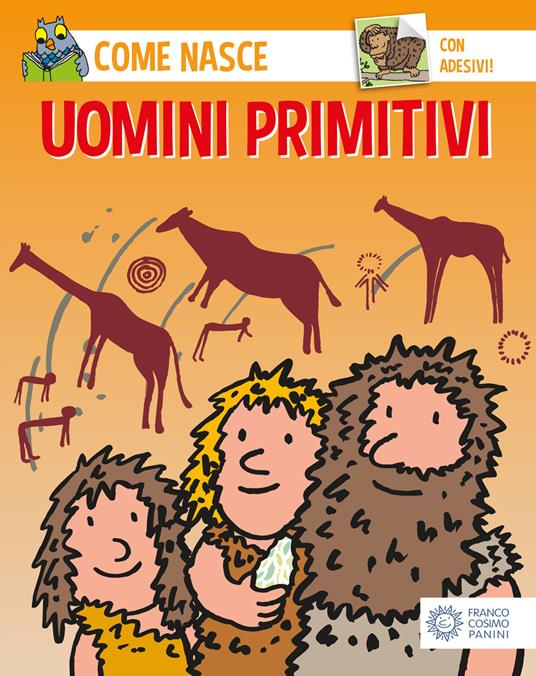 Gli uomini primitivi. Con adesivi. Ediz. illustrata - Mario Tozzi - copertina