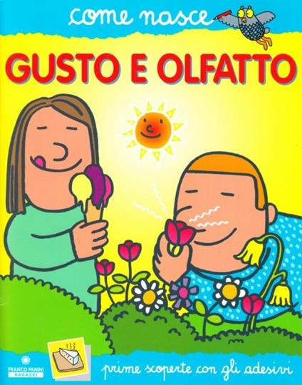 Il gusto e l'olfatto. Con adesivi. Ediz. illustrata - Cinzia Bonci - copertina