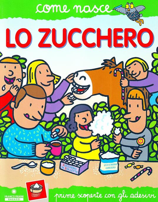 Lo zucchero. Con adesivi. Ediz. illustrata - Cinzia Bonci - copertina