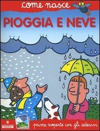 Pioggia e neve. Con adesivi. Ediz. illustrata - Mario Tozzi - copertina