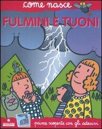 Fulmini e tuoni. Con adesivi. Ediz. illustrata - Mario Tozzi,Agostino Traini - copertina