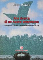 Alla ricerca di un nuovo umanesimo. Armonia tra uomo e natura nella lotta politica