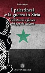 I palestinesi e la guerra in Siria. Palestinesi a fianco del popolo siriano