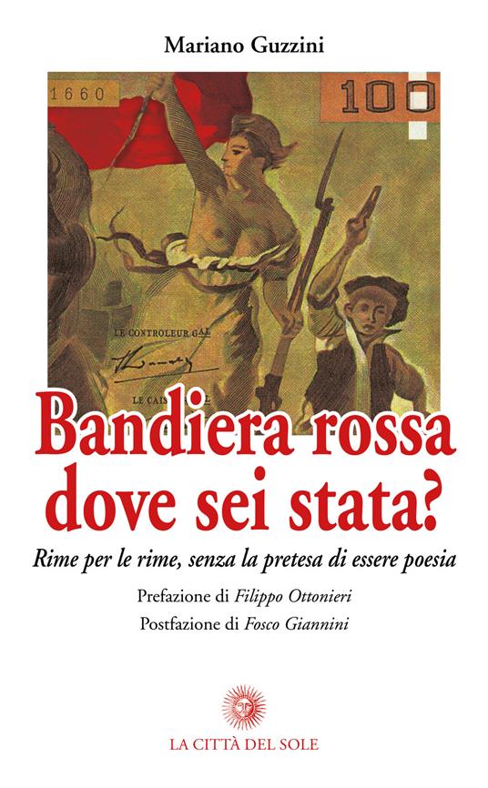 Bandiera rossa dove sei stata? Rime per le rime, senza la pretesa di essere poesia - Mariano Guzzini - copertina