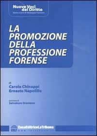 La promozione della professione forense - Carola Chinappi,Ernesto Napolillo - copertina