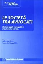 Le società tra avvocati. Modello legale e prospettive di autonomia privata