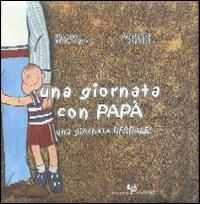 Una giornata con papà - Riccardo Francaviglia,Margherita Sgarlata - copertina