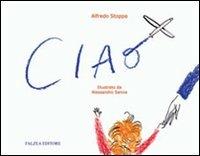 Ciao. Ediz. illustrata - Alfredo Stoppa - copertina