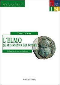 L'elmo quale insegna del potere. La documentazione numismatica - Daniele Castrizio - copertina