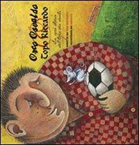 Orco Osvaldo e topo Riccardo. La vera storia del topo dei denti. Ediz. illustrata - Ines Battaino - copertina