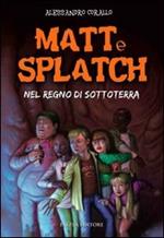 Matt e Splatch. Nel regno di Sottoterra