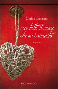 Con tutto il cuore che mi è rimasto - Marina Nunziato - copertina