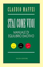 Stai come vuoi. Manuale di equilibrio emotivo