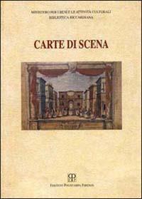 Carte di scena. Catalogo della mostra (Firenze, 1998-1999)-Manoscritti teatrali della Biblioteca Riccardiana di Firenze. Catalogo ragionato - Silvia Castelli - copertina