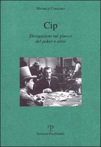 Cip. Divagazioni sul giuoco del poker e altro - Michele Corsaro - copertina