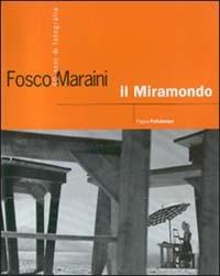 Fosco Maraini, il miramondo. 60 anni di fotografia. Catalogo della mostra (Firenze, 1999) - copertina