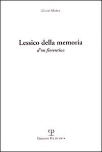 Lessico della memoria d'un fiorentino - Giulio Maffii - copertina