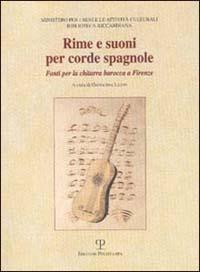 Rime e suoni per corde spagnole. Fonti per la chitarra barocca a Firenze. Catalogo della mostra (Firenze, 2002) - copertina