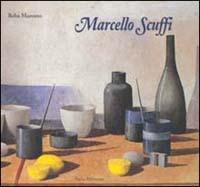 Marcello Scuffi. Catalogo della mostra (Cortina d'Ampezzo, 2002) - Beba Marsano - copertina