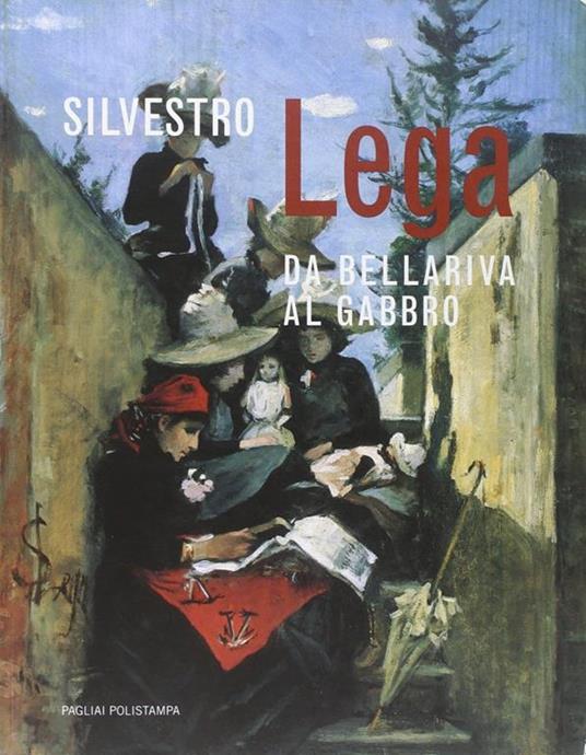 Silvestro Lega da Bellariva al Gabbro - copertina