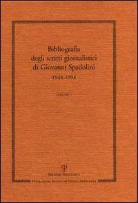 Scritti giornalistici. Vol. 1: Bibliografia 1948-1994. - Giovanni Spadolini - copertina