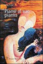 Piansi al suo pianto. Poesie d'amore e no