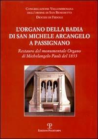 L' organo della Badia di San Michele Arcangelo a Passignano. Restauro del monumentale Organo di Michelangelo Paoli del 1853 - Michele Manganelli - copertina