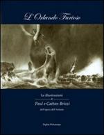 L' Orlando furioso. Le illustrazioni di Paul e Gaëtan Brizzi dell'opera dell'Ariosto