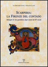 Scarperia: la Firenze del contado. Immagini di vita quotidiana dagli statuti del XV secolo - Lia Brunori Cianti,Giovanna Lazzi - copertina