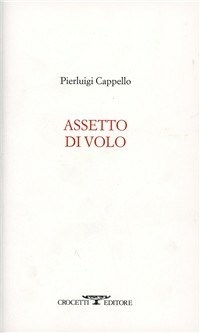 Assetto di volo - Pierluigi Cappello - Libro - Crocetti - | Feltrinelli