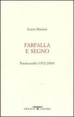 Farfalla e segno. Poesie scelte 1972-2009