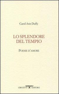 Lo splendore del tempio. Poesie d'amore. Testo inglese a fronte - Carol Ann Duffy - copertina