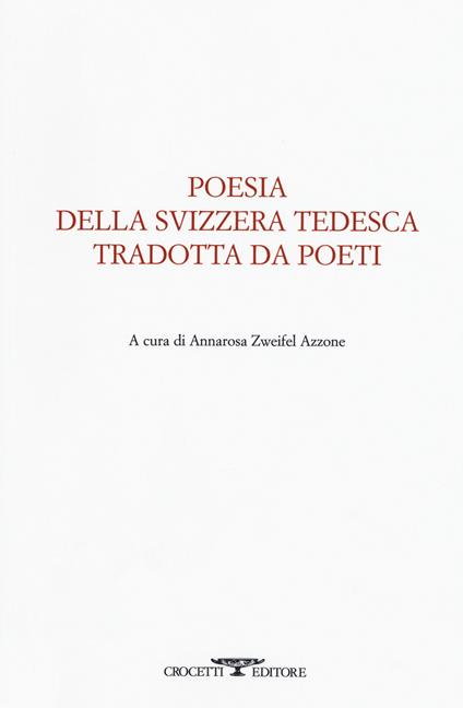 Poesia della svizzera tedesca tradotta da poeti. Testo tedesco a fronte - copertina