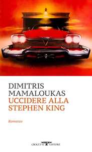 Libro Uccidere alla Stephen King Dimitrios Mamaloukas