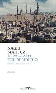 Libro Il palazzo del desiderio. Trilogia del Cairo. Vol. 2 Nagib Mahfuz