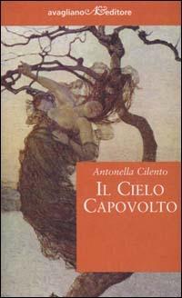 Il cielo capovolto - Antonella Cilento - copertina