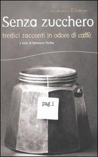 Senza zucchero. Tredici racconti in odore di caffè - copertina