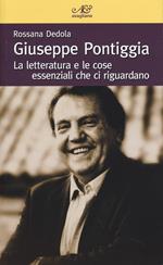 Giuseppe Pontiggia. La letteratura e le cose essenziali che ci riguardano