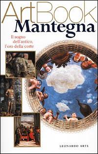 Mantegna. Il sogno dell'antico, l'oro della corte. Ediz. illustrata - Tatjana Pauli - copertina