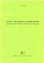 Cigni, Leopardi e altri poeti. Percorsi di letteratura tra Sette e Novecento