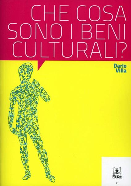 Che cosa sono i beni culturali? - Dario Villa - copertina