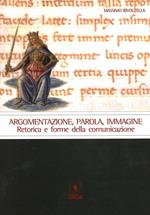 Argomentazione, parola, immagine. Retorica e forme della comunicazione