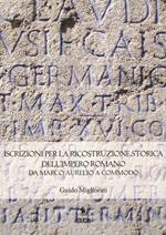 Iscrizioni per la ricostruzione storica dell'impero romano da Marco Aurelio a Commodo